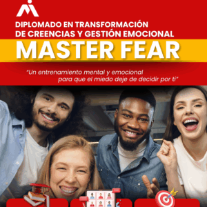 MÁSTER FEAR: DIPLOMADO EN TRANSFORMACIÓN DE CREENCIAS Y GESTIÓN EMOCIONAL